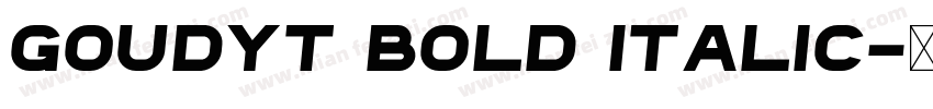 GoudyT Bold Italic字体转换